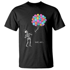 Well Shit Skeleton Detached Arm T Shirt Gothic Halloween Flying Balloons Graphic TS10 Black Print Your Wear