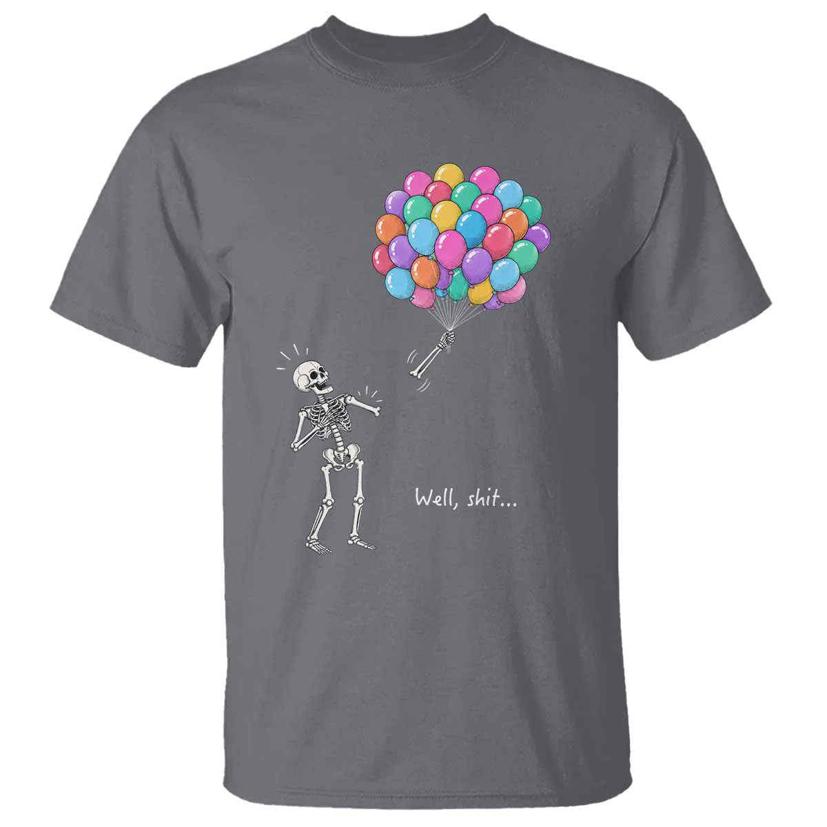 Well Shit Skeleton Detached Arm T Shirt Gothic Halloween Flying Balloons Graphic TS10 Charcoal Print Your Wear