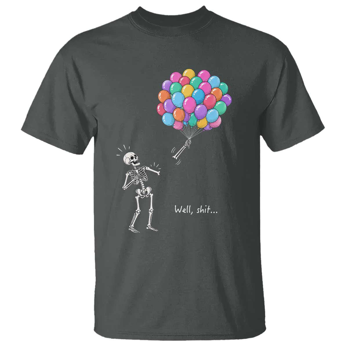 Well Shit Skeleton Detached Arm T Shirt Gothic Halloween Flying Balloons Graphic TS10 Dark Heather Print Your Wear