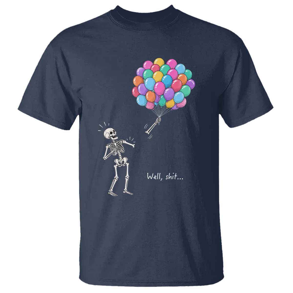 Well Shit Skeleton Detached Arm T Shirt Gothic Halloween Flying Balloons Graphic TS10 Navy Print Your Wear