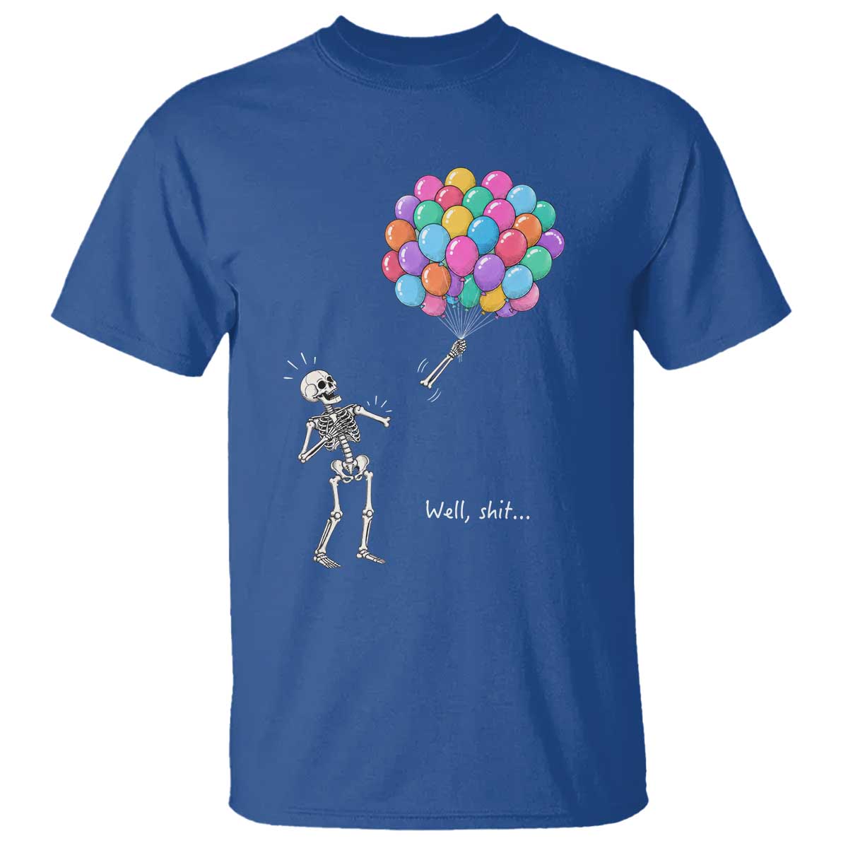Well Shit Skeleton Detached Arm T Shirt Gothic Halloween Flying Balloons Graphic TS10 Royal Blue Print Your Wear