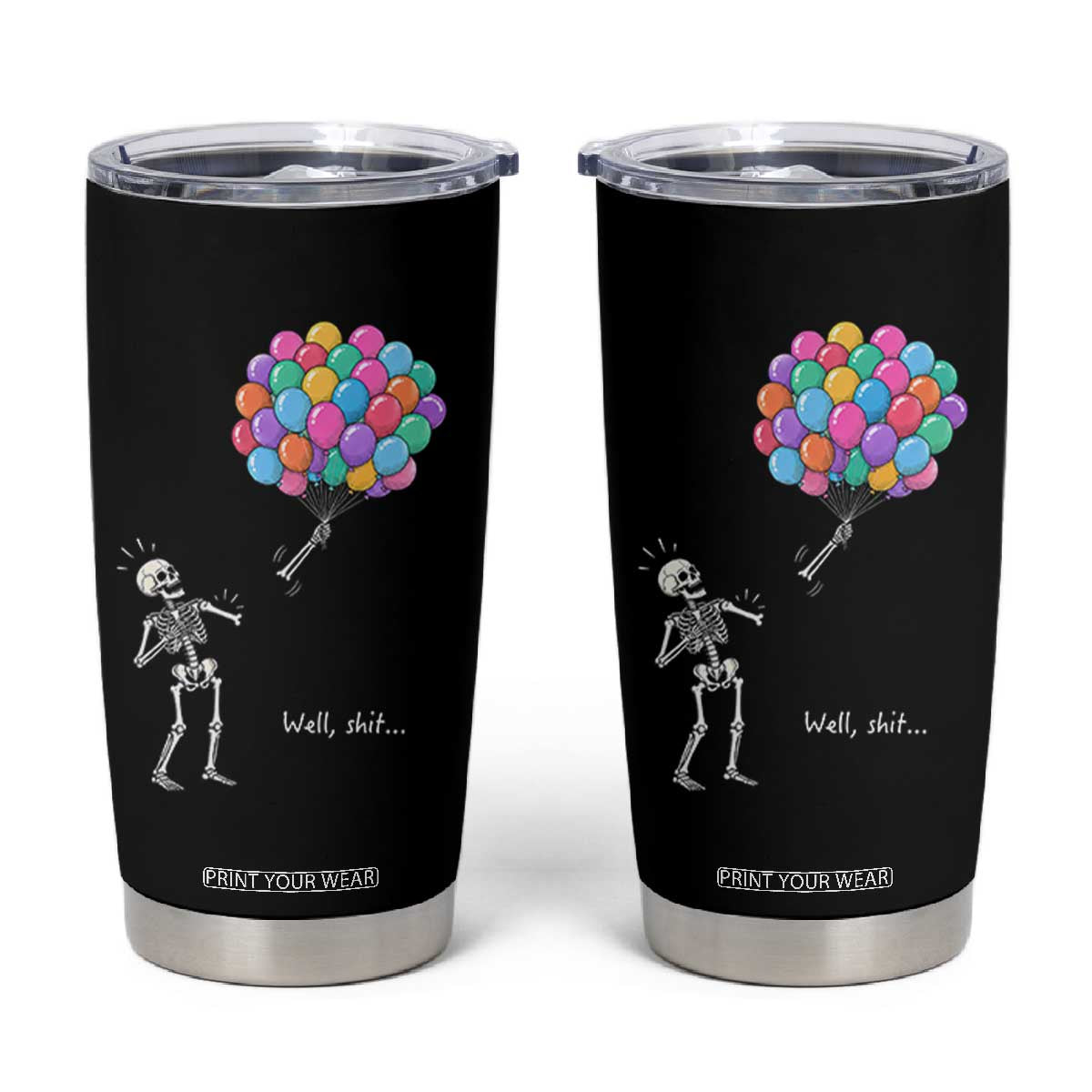 Well Shit Skeleton Detached Arm Tumbler Cup Gothic Halloween Flying Balloons Graphic TS10 Black Print Your Wear