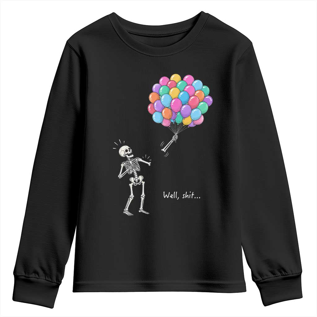 Well Shit Skeleton Detached Arm Youth Sweatshirt Gothic Halloween Flying Balloons Graphic TS10 Black Print Your Wear