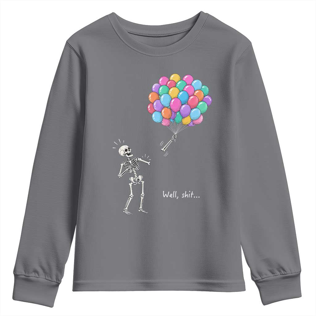 Well Shit Skeleton Detached Arm Youth Sweatshirt Gothic Halloween Flying Balloons Graphic TS10 Charcoal Print Your Wear
