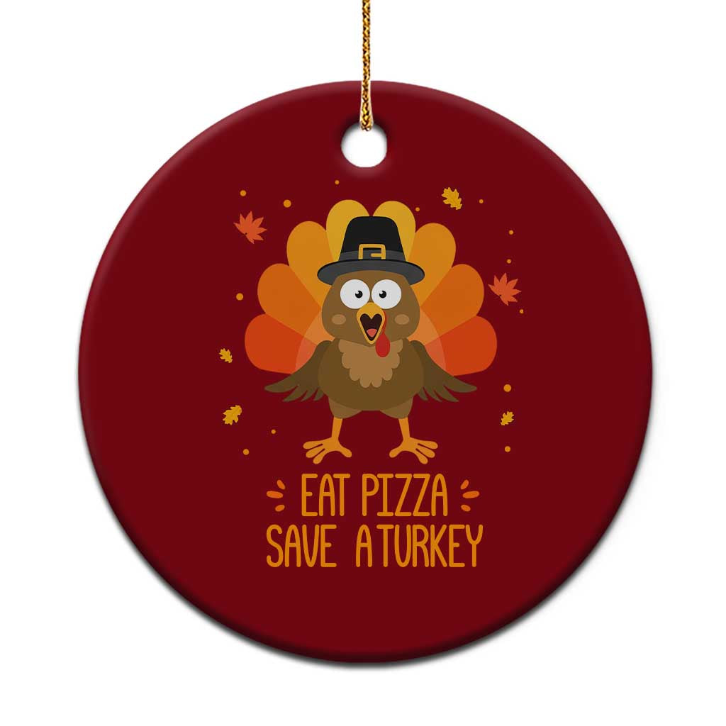 Save A Turkey Eat Pizza Ceramic Ornament Funny Thanksgiving TS10 1pc Red Print Your Wear