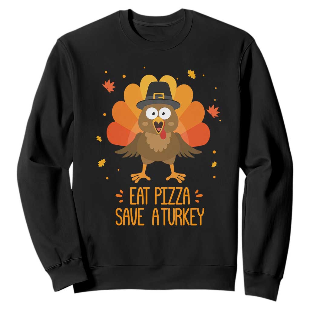Save A Turkey Eat Pizza Sweatshirt Funny Thanksgiving TS10 Black Print Your Wear