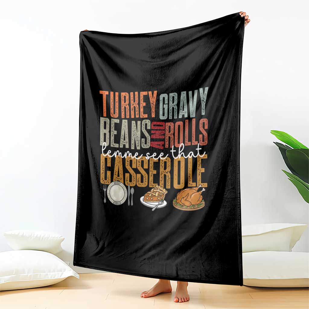 Funny Thanksgiving Throw Blanket Turkey Gravy Beans And Rolls Let Me See That Casserole TS10 Print Your Wear