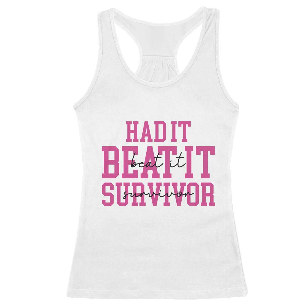 Breast Cancer Support Racerback Tank Top Had it Beat it Survivor Gift TS10 White Print Your Wear