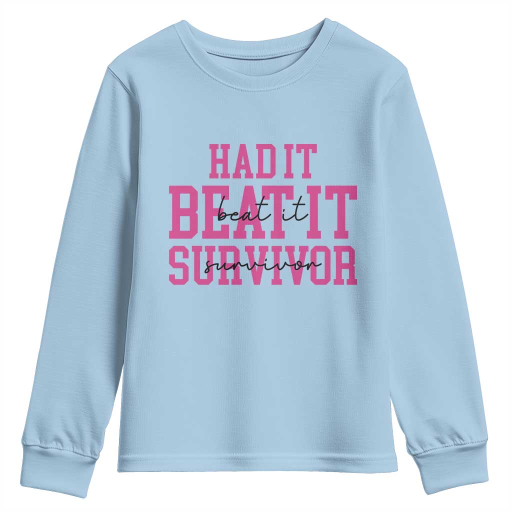 Breast Cancer Support Youth Sweatshirt Had it Beat it Survivor Gift TS10 Light Blue Print Your Wear