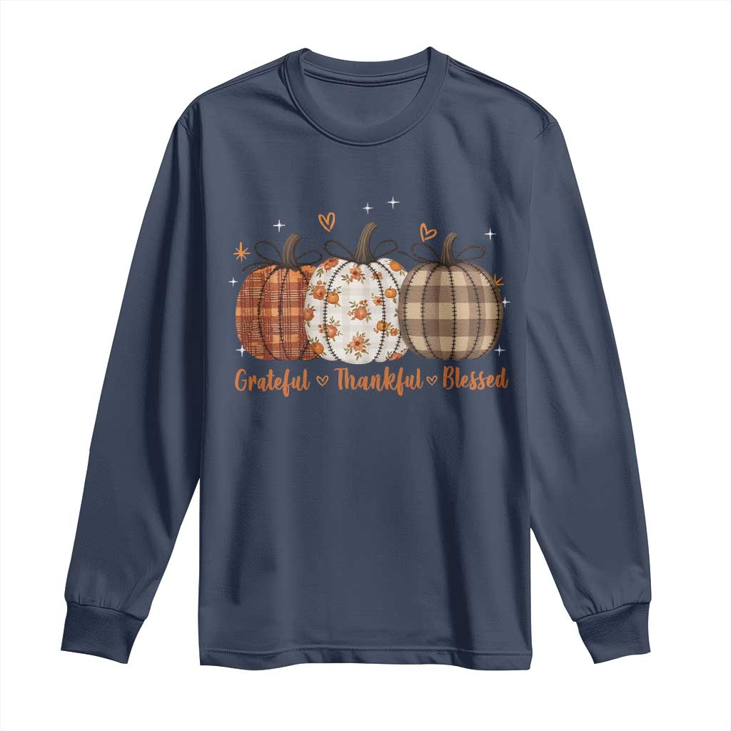 Grateful Thankful Blessed Pumpkin Long Sleeve Shirt Hello Thanksgiving Cozy Fall Autumn Rustic TS10 Navy Print Your Wear