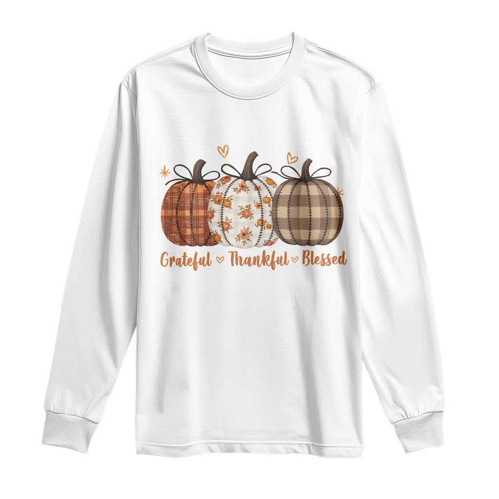 Grateful Thankful Blessed Pumpkin Long Sleeve Shirt Hello Thanksgiving Cozy Fall Autumn Rustic TS10 White Print Your Wear