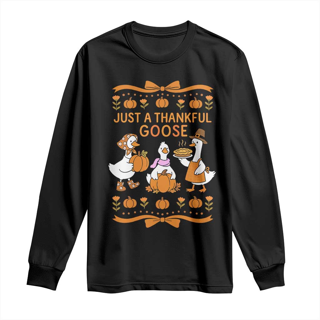 Just a Thankful Goose Long Sleeve Shirt Thanksgiving Silly Gooses TS10 Black Print Your Wear