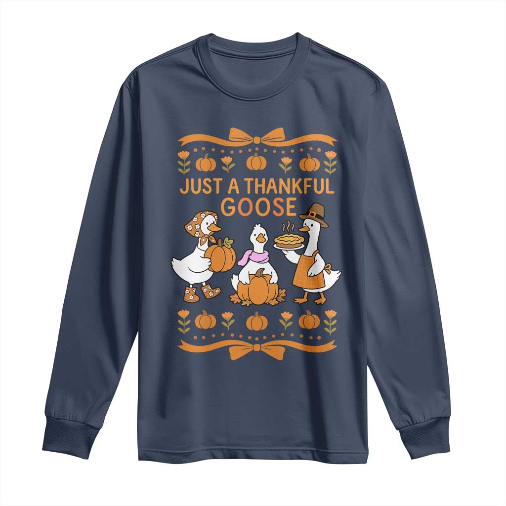 Just a Thankful Goose Long Sleeve Shirt Thanksgiving Silly Gooses TS10 Navy Print Your Wear