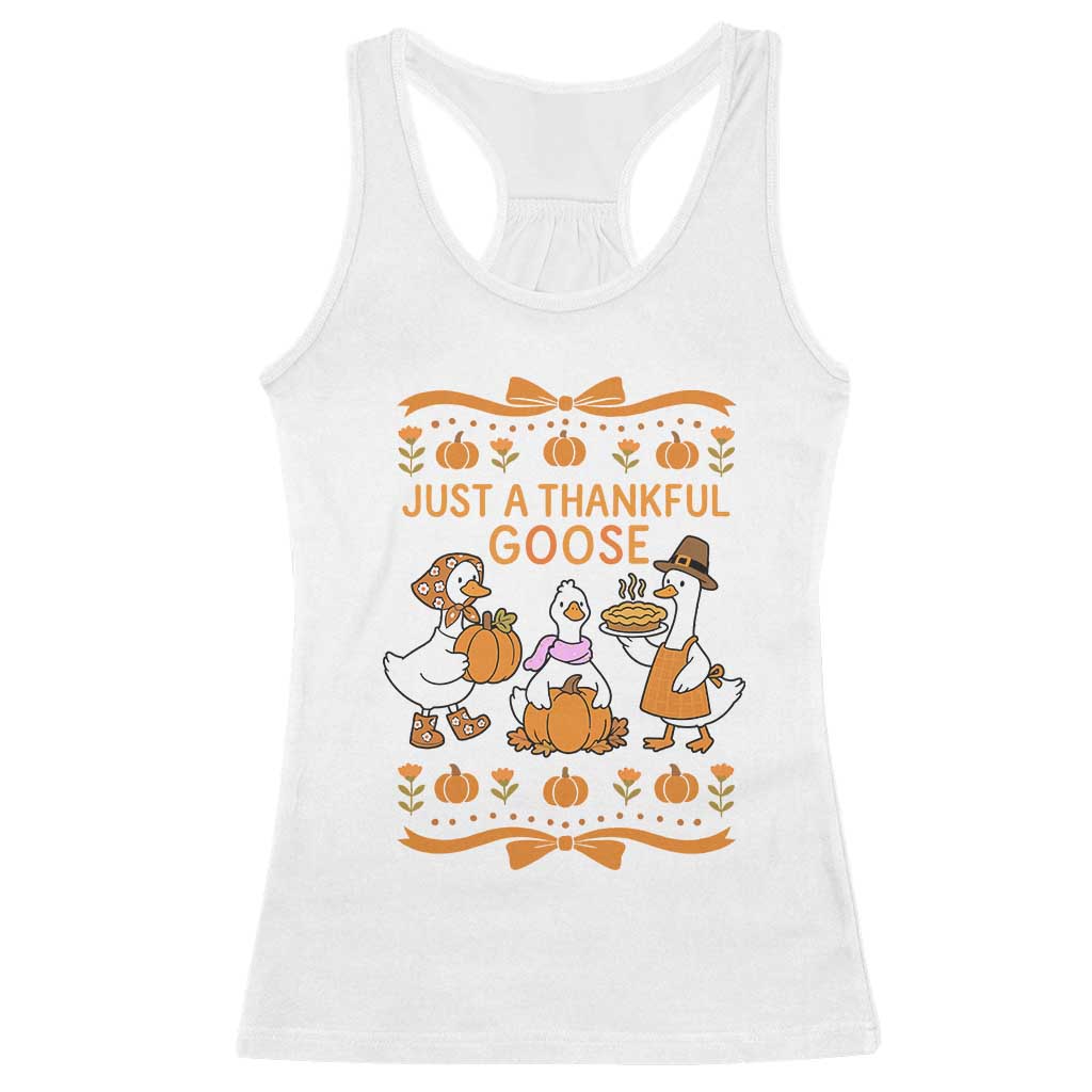 Just a Thankful Goose Racerback Tank Top Thanksgiving Silly Gooses TS10 White Print Your Wear