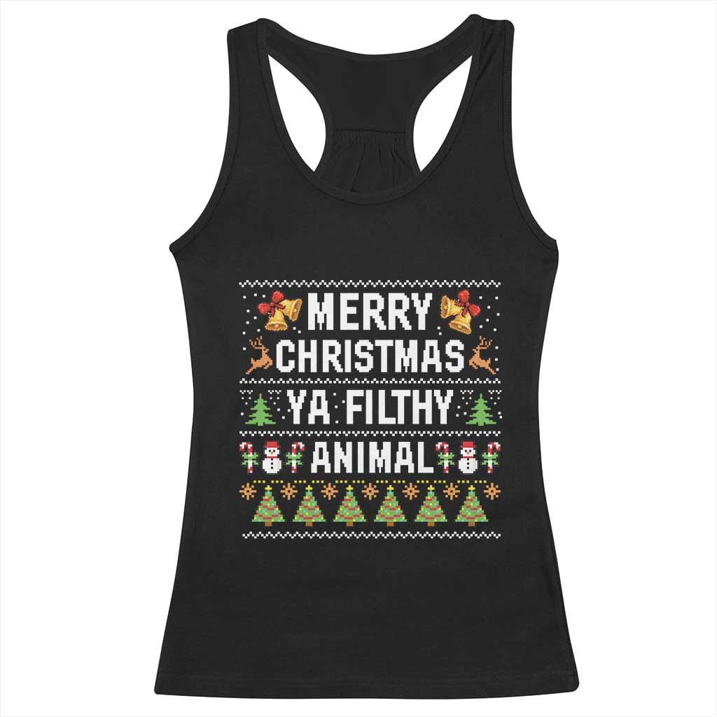 Merry Christmas Ya Filthy Animal Racerback Tank Top Ugly Xmas Movie Alone Pajama TS10 Black Print Your Wear