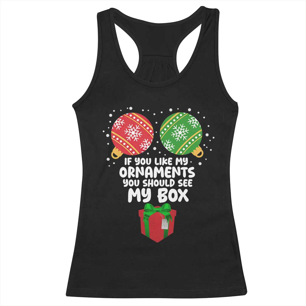 Funny Dirty Christmas Racerback Tank Top If You Like My Ornaments Rude Adult Humor Xmas PJs TS10 Black Print Your Wear