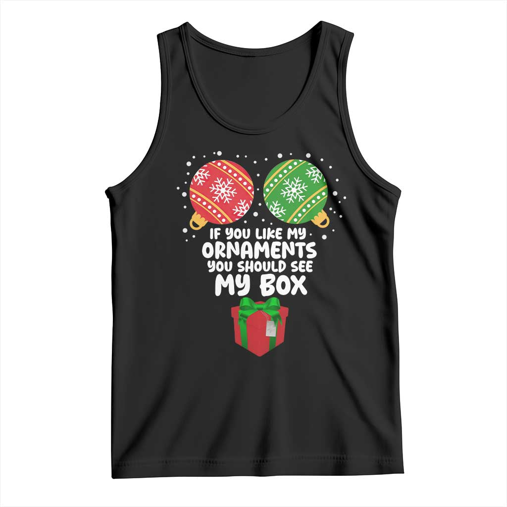 Funny Dirty Christmas Tank Top If You Like My Ornaments Rude Adult Humor Xmas PJs TS10 Black Print Your Wear