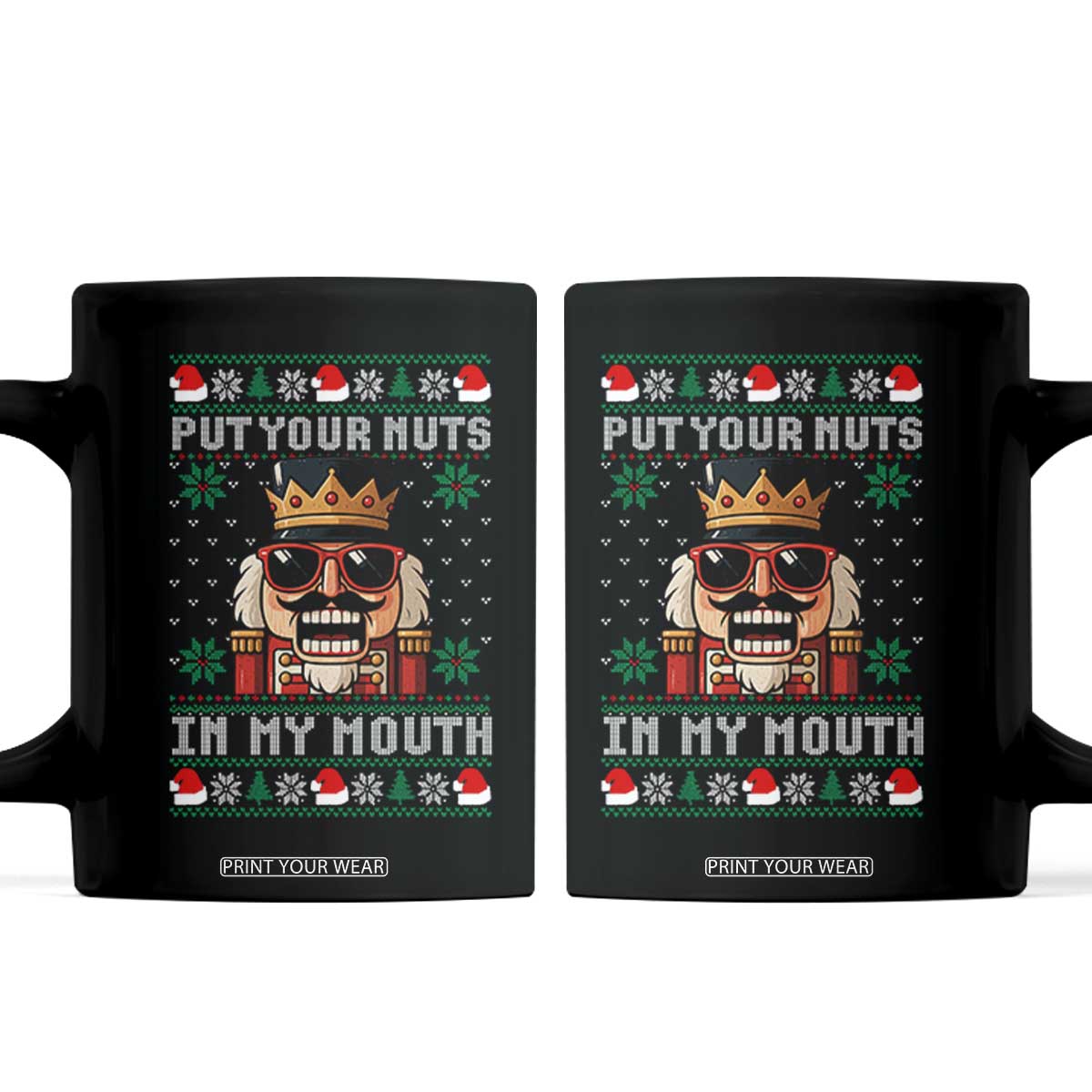 Inappropriate Christmas Coffee Mug Funny Put Your Nuts in My Mouth Dirty Holiday TS10 Black Print Your Wear