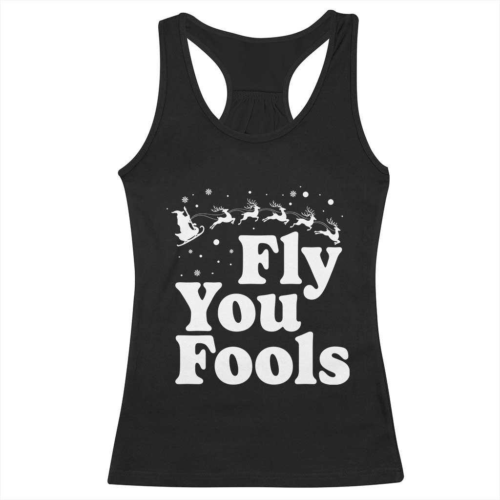 Funny Christmas Racerback Tank Top Fly You Fools Fantasy Movie Santa Sleigh Reindeer TS10 Black Print Your Wear