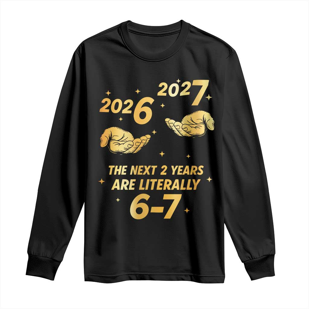Funny 67 New Years Eve Long Sleeve Shirt Six Seven Boys Kids NYE Party 6 7 Meme TS10 Black Print Your Wear