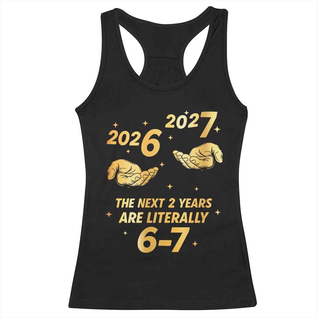 Funny 67 New Years Eve Racerback Tank Top Six Seven Boys Kids NYE Party 6 7 Meme TS10 Black Print Your Wear