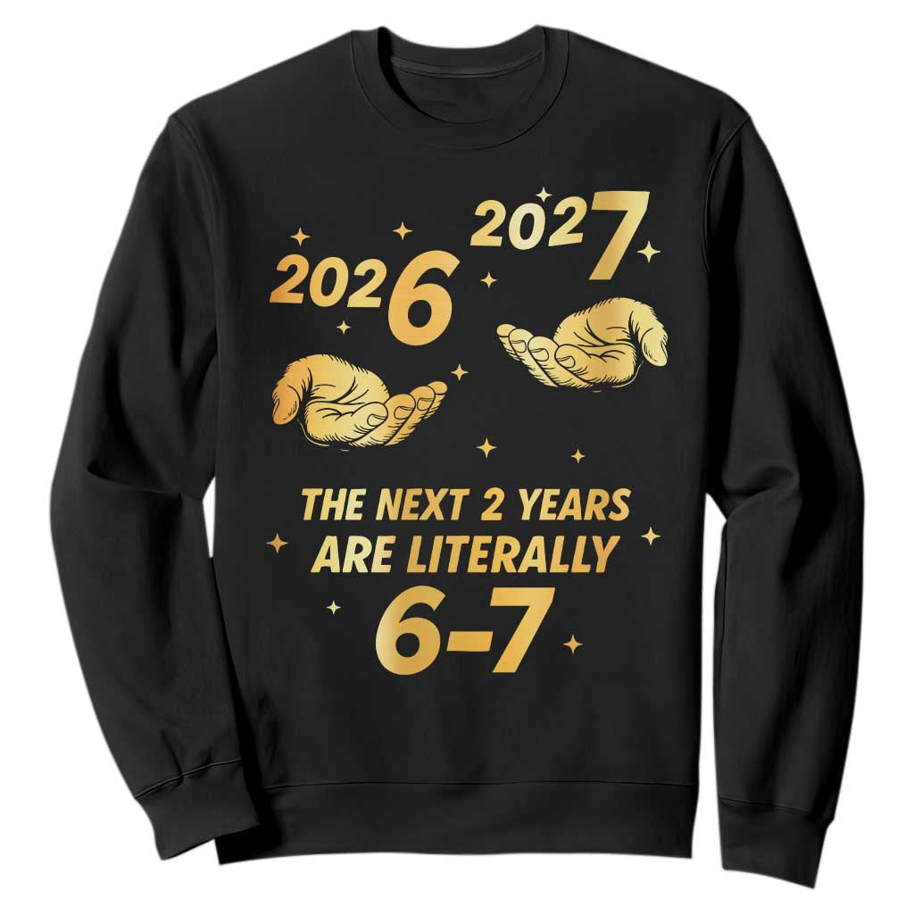 Funny 67 New Years Eve Sweatshirt Six Seven Boys Kids NYE Party 6 7 Meme TS10 Black Print Your Wear