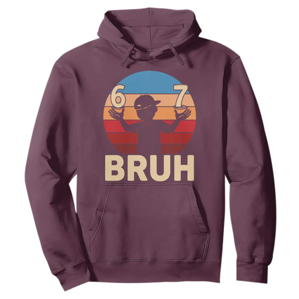 Bruh 67 Meme Hoodie Funny Six Seven Meme 6 7 Numbers Kid Gen Alpha TS10 Maroon Print Your Wear
