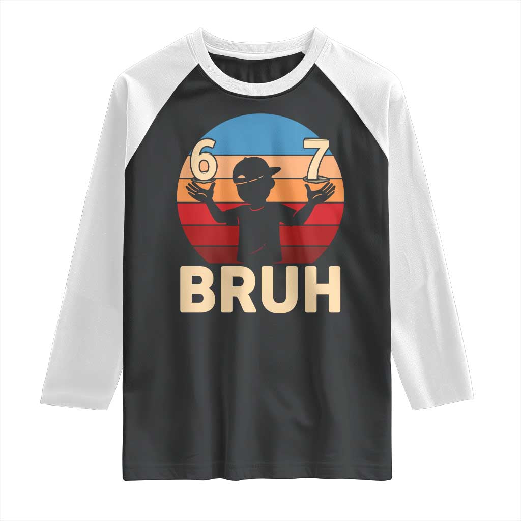 Bruh 67 Meme Raglan Shirt Funny Six Seven Meme 6 7 Numbers Kid Gen Alpha TS10 Black White Print Your Wear
