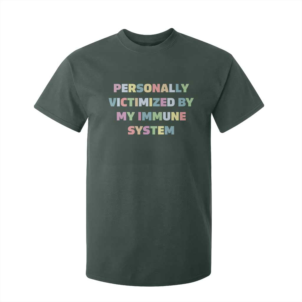 Autoimmune Disease Awereness T Shirt For Kid Personally Victimized By My Immune System TS10 Dark Forest Green Print Your Wear