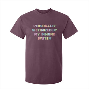 Autoimmune Disease Awereness T Shirt For Kid Personally Victimized By My Immune System TS10 Maroon Print Your Wear