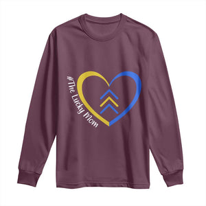 Down Syndrome Mom Long Sleeve Shirt Love Heart Three Arrows Lucky Mama T21 321 TS10 Maroon Print Your Wear