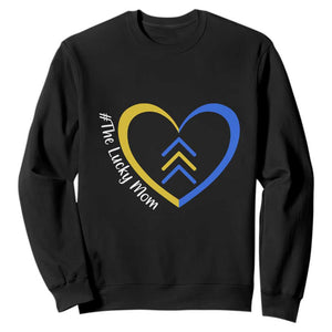 Down Syndrome Mom Sweatshirt Love Heart Three Arrows Lucky Mama T21 321 TS10 Black Print Your Wear