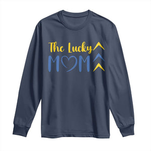 Down Syndrome Mom Long Sleeve Shirt Three Arrows The Lucky Mama T21 321 TS10 Navy Print Your Wear