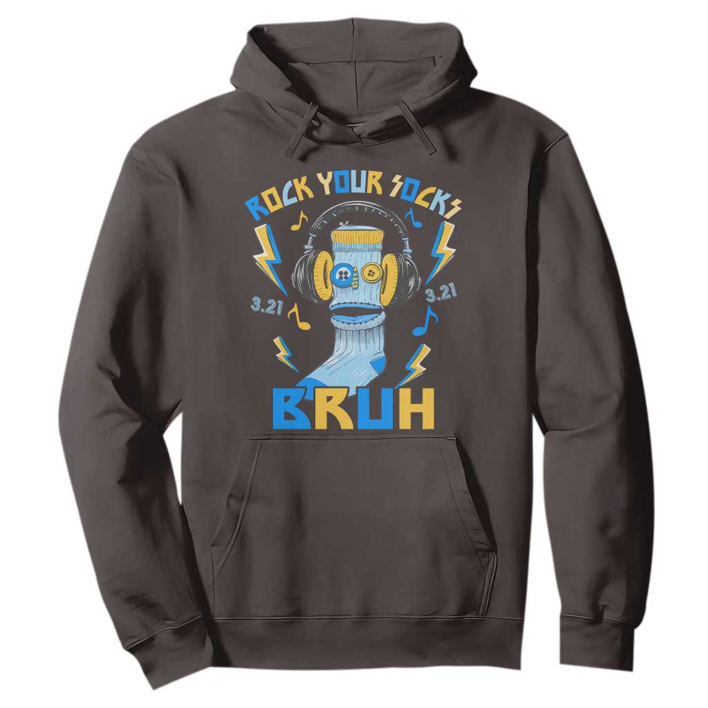 World Down Syndrome Day Hoodie Rock Your Sock Bruh Support 321 TS10 Dark Chocolate Print Your Wear