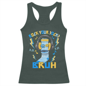 World Down Syndrome Day Racerback Tank Top Rock Your Sock Bruh Support 321 TS10 Dark Forest Green Print Your Wear