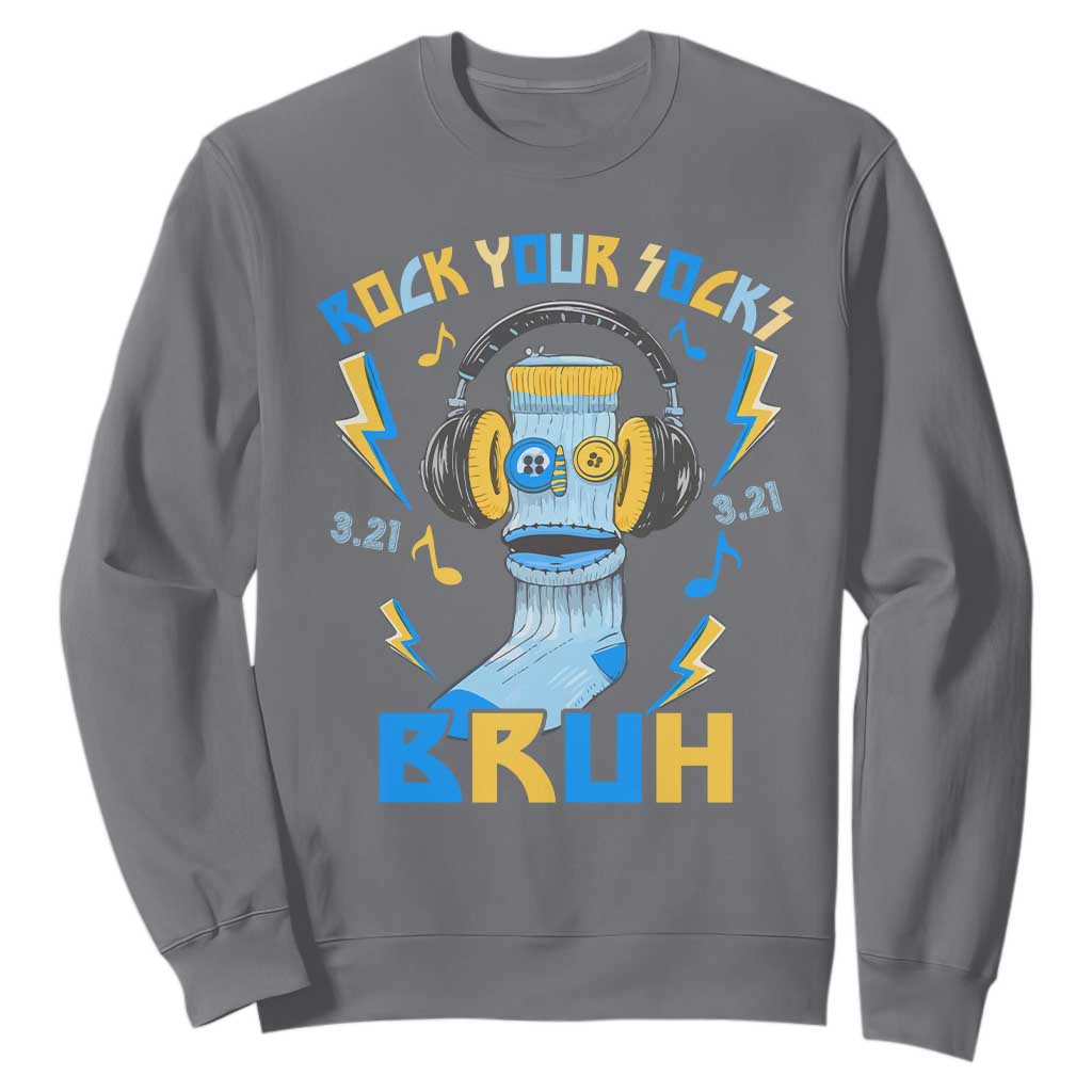 World Down Syndrome Day Sweatshirt Rock Your Sock Bruh Support 321 TS10 Charcoal Print Your Wear