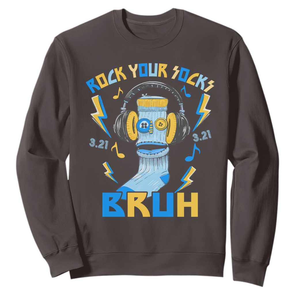 World Down Syndrome Day Sweatshirt Rock Your Sock Bruh Support 321 TS10 Dark Chocolate Print Your Wear