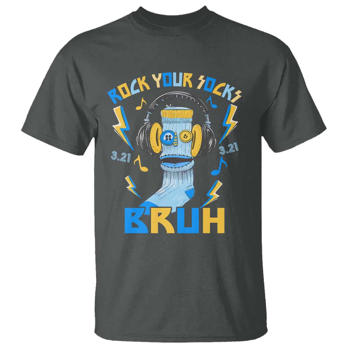 World Down Syndrome Day T Shirt Rock Your Sock Bruh Support 321 TS10 Dark Heather Print Your Wear