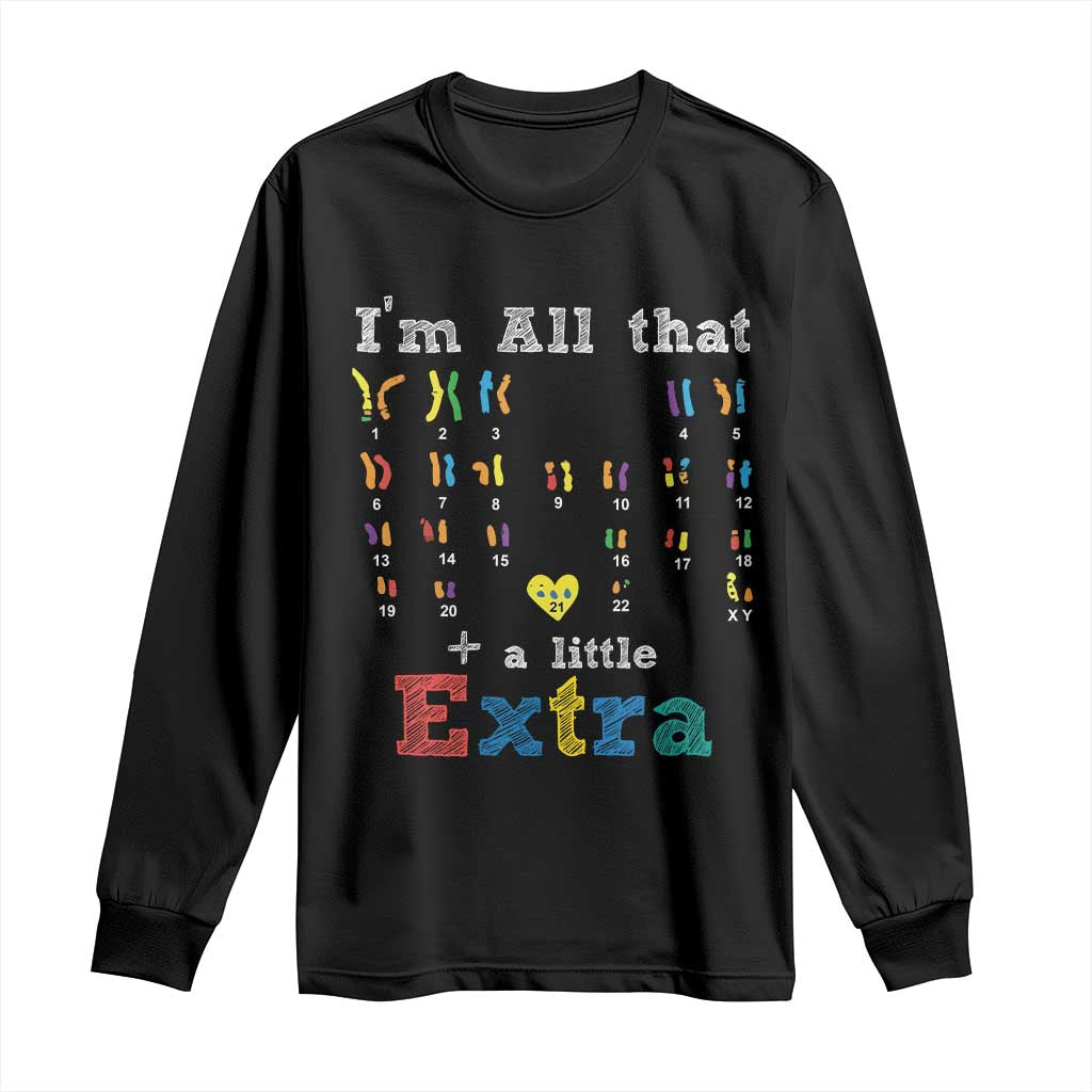 World Down Syndrome Day Long Sleeve Shirt 321 Awareness Support All That Little Extra T21 TS10 Black Print Your Wear