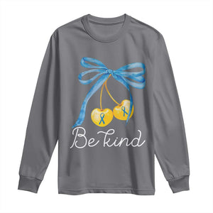 World Down Syndrome Day Long Sleeve Shirt Blue Yellow Cherry Bow Coquette Be Kind TS10 Charcoal Print Your Wear