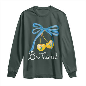 World Down Syndrome Day Long Sleeve Shirt Blue Yellow Cherry Bow Coquette Be Kind TS10 Dark Forest Green Print Your Wear