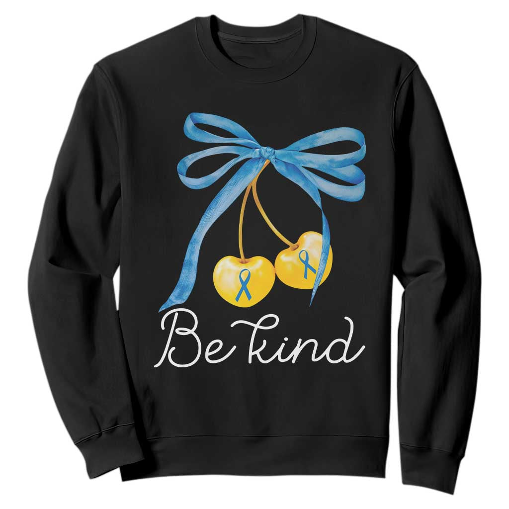 World Down Syndrome Day Sweatshirt Blue Yellow Cherry Bow Coquette Be Kind TS10 Black Print Your Wear