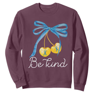 World Down Syndrome Day Sweatshirt Blue Yellow Cherry Bow Coquette Be Kind TS10 Maroon Print Your Wear