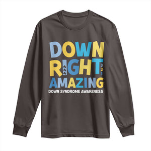 World Down Syndrome Day Long Sleeve Shirt 321 Awareness Support Down Right Amazing Three Arrows TS10 Dark Chocolate Print Your Wear