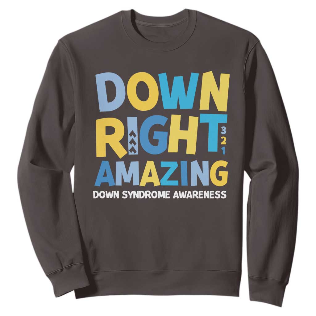 World Down Syndrome Day Sweatshirt 321 Awareness Support Down Right Amazing Three Arrows TS10 Dark Chocolate Print Your Wear