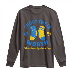 World Down Syndrome Day Long Sleeve Shirt 321 Awareness Support Shout Their Worth TS10 Dark Chocolate Print Your Wear