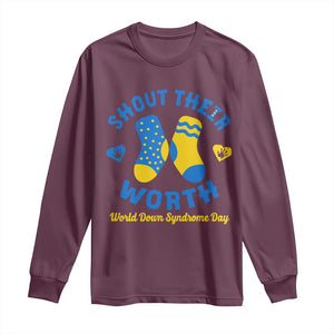 World Down Syndrome Day Long Sleeve Shirt 321 Awareness Support Shout Their Worth TS10 Maroon Print Your Wear