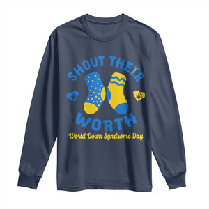 World Down Syndrome Day Long Sleeve Shirt 321 Awareness Support Shout Their Worth TS10 Navy Print Your Wear