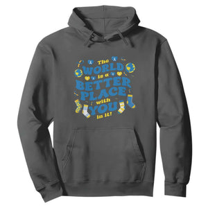 World Down Syndrome Day Hoodie 321 Awareness Support The World Is Better With You TS10 Dark Heather Print Your Wear