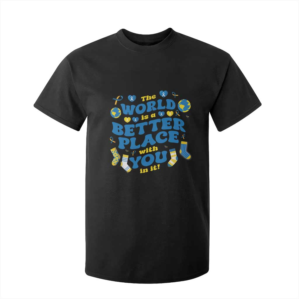 World Down Syndrome Day T Shirt For Kid 321 Awareness Support The World Is Better With You TS10 Black Print Your Wear
